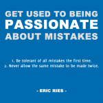 Get Used to Being Passionate About Mistakes